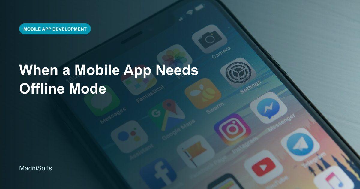 When a Mobile App Needs Offline Mode